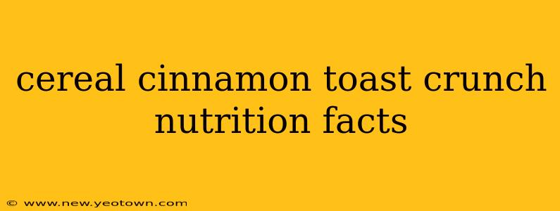 cereal cinnamon toast crunch nutrition facts