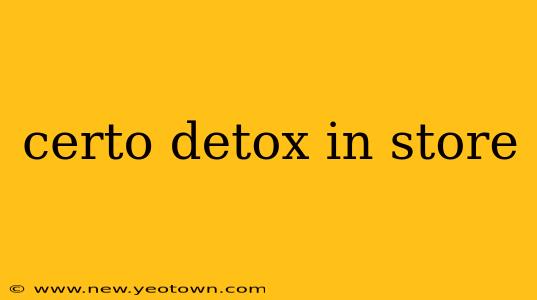 certo detox in store