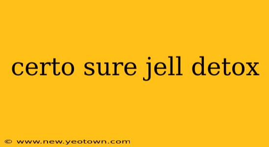 certo sure jell detox