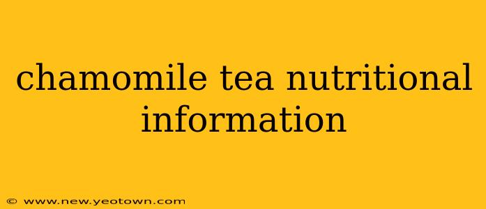 chamomile tea nutritional information