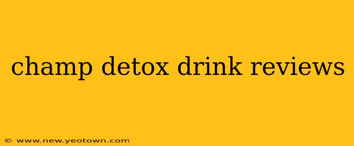champ detox drink reviews