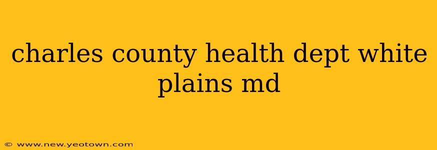 charles county health dept white plains md
