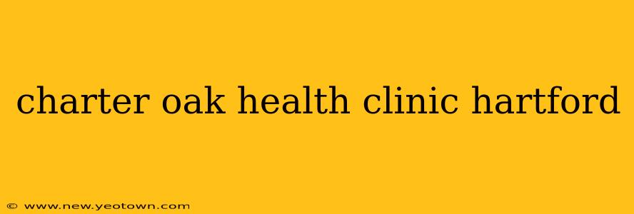 charter oak health clinic hartford