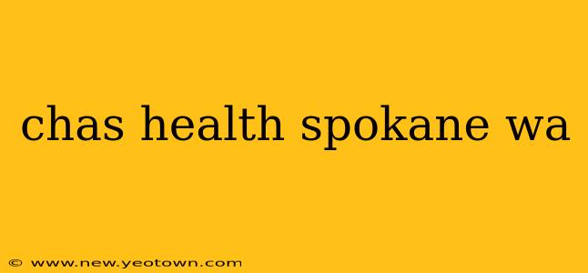 chas health spokane wa