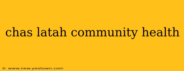 chas latah community health