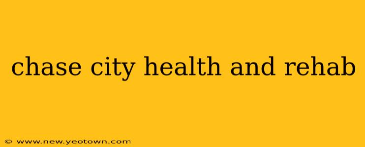 chase city health and rehab