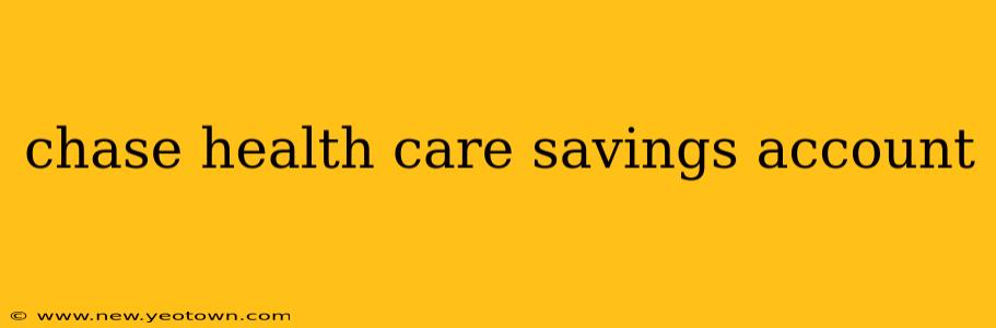 chase health care savings account