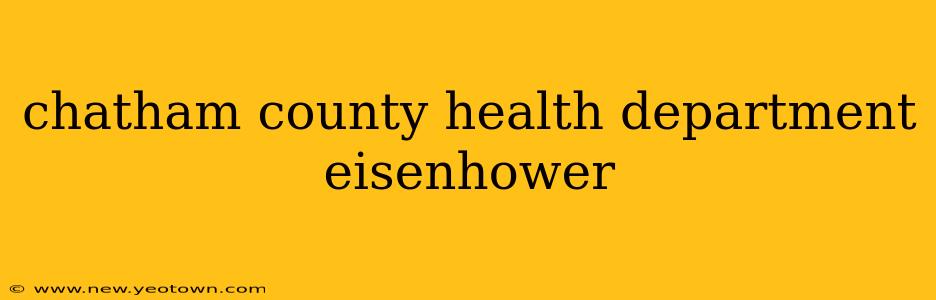 chatham county health department eisenhower