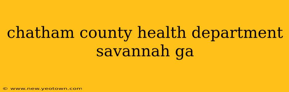 chatham county health department savannah ga