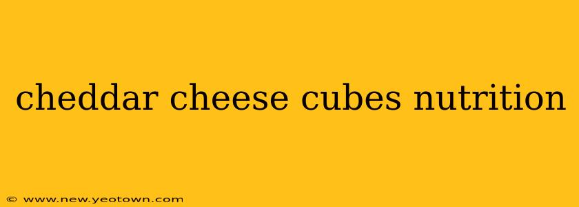 cheddar cheese cubes nutrition