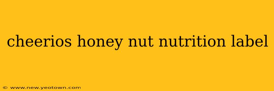 cheerios honey nut nutrition label