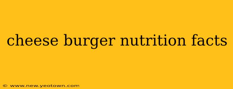 cheese burger nutrition facts