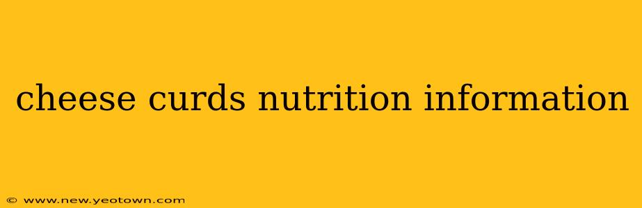 cheese curds nutrition information