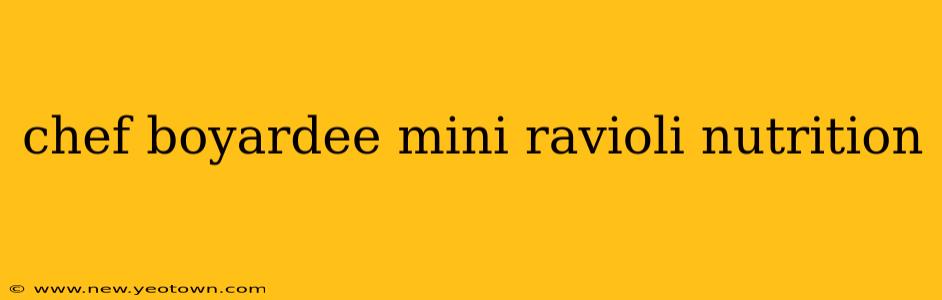 chef boyardee mini ravioli nutrition