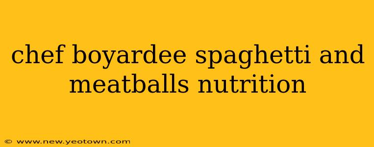 chef boyardee spaghetti and meatballs nutrition