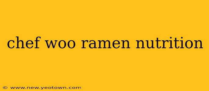 chef woo ramen nutrition