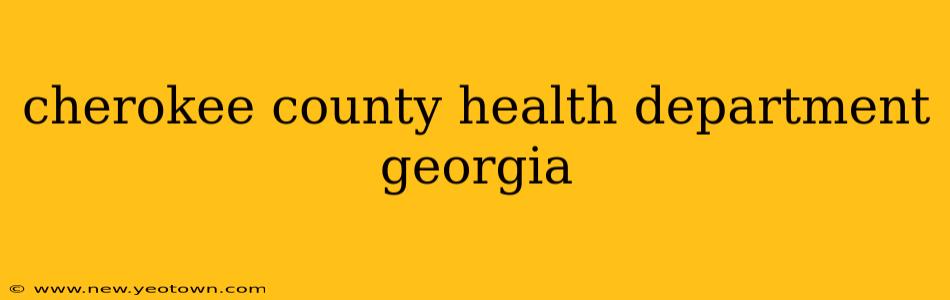 cherokee county health department georgia