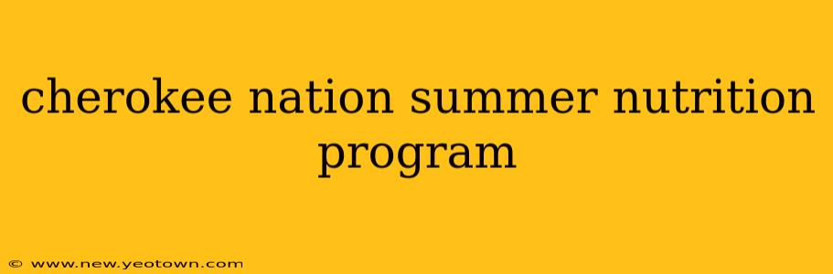cherokee nation summer nutrition program