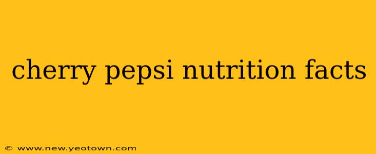 cherry pepsi nutrition facts