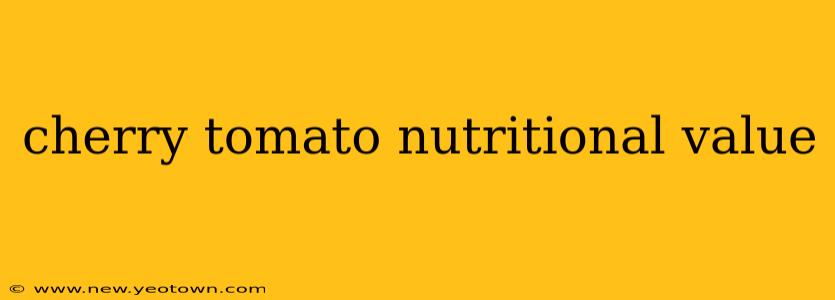 cherry tomato nutritional value
