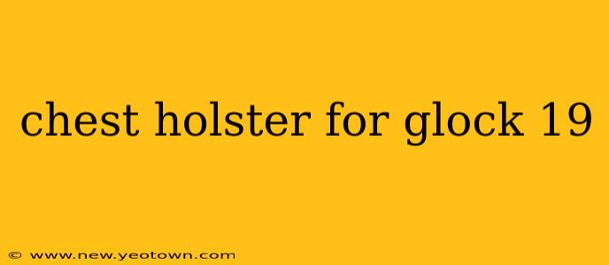chest holster for glock 19