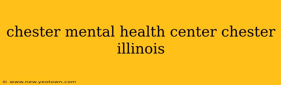 chester mental health center chester illinois