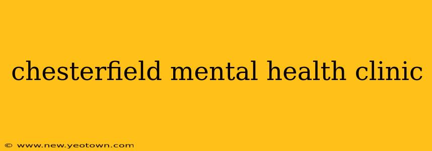 chesterfield mental health clinic