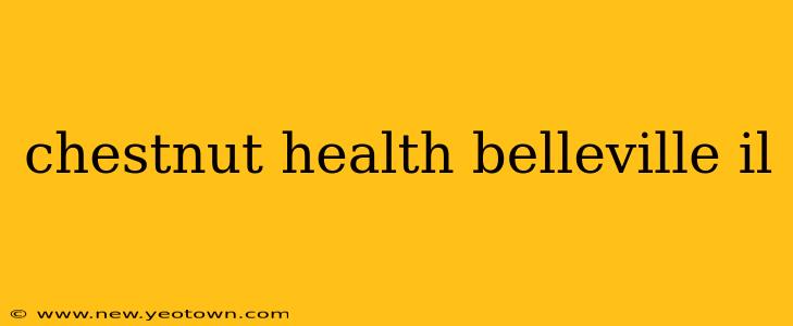 chestnut health belleville il