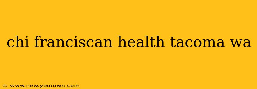 chi franciscan health tacoma wa