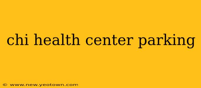 chi health center parking