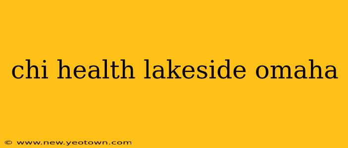 chi health lakeside omaha