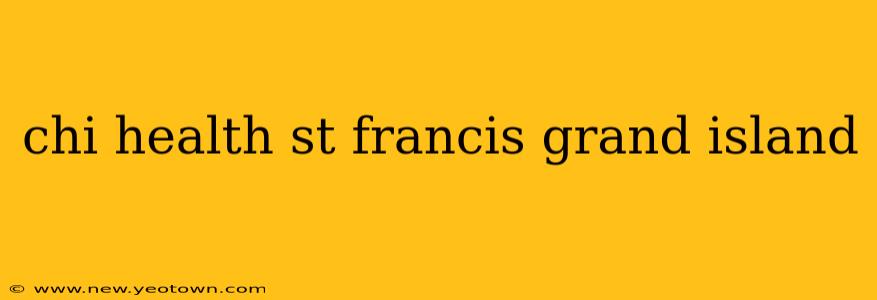 chi health st francis grand island