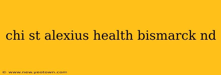 chi st alexius health bismarck nd