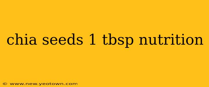 chia seeds 1 tbsp nutrition
