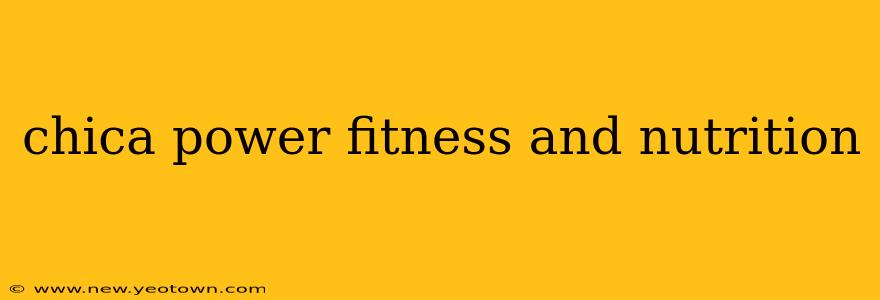chica power fitness and nutrition