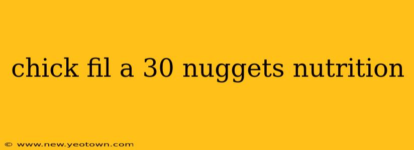 chick fil a 30 nuggets nutrition