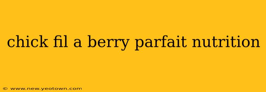 chick fil a berry parfait nutrition