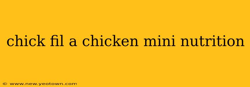 chick fil a chicken mini nutrition
