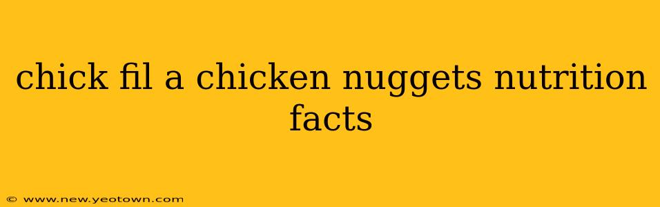 chick fil a chicken nuggets nutrition facts