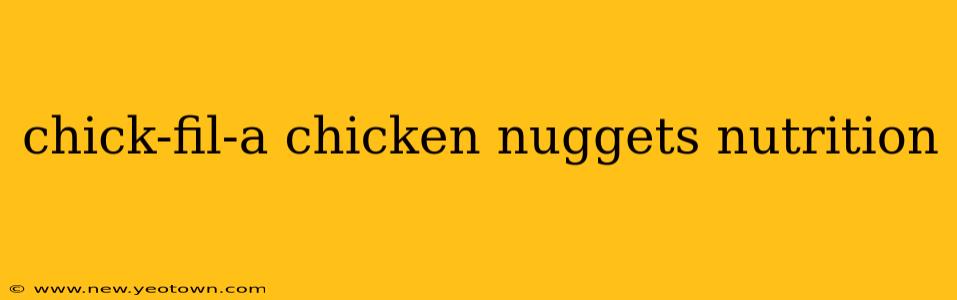 chick-fil-a chicken nuggets nutrition