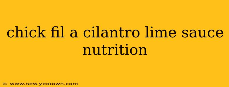 chick fil a cilantro lime sauce nutrition