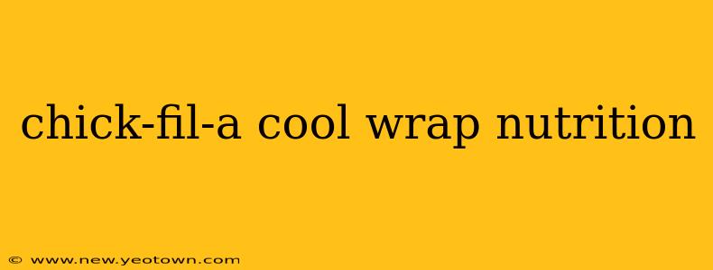 chick-fil-a cool wrap nutrition