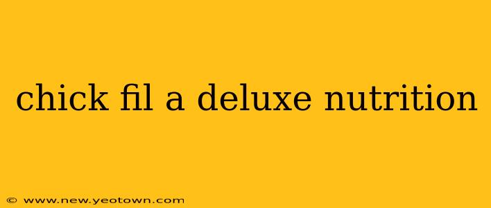 chick fil a deluxe nutrition