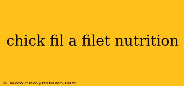 chick fil a filet nutrition