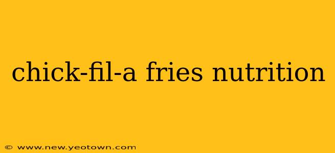 chick-fil-a fries nutrition