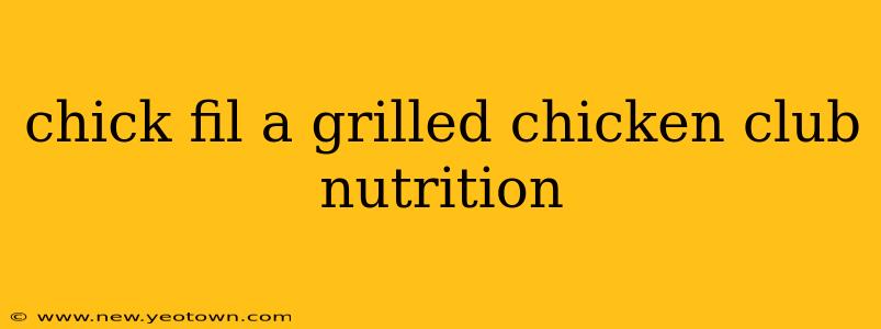 chick fil a grilled chicken club nutrition
