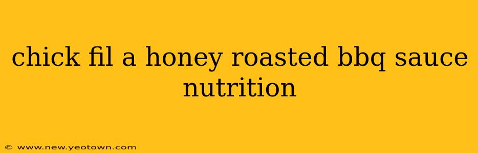 chick fil a honey roasted bbq sauce nutrition