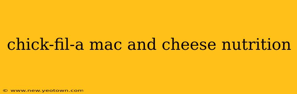 chick-fil-a mac and cheese nutrition