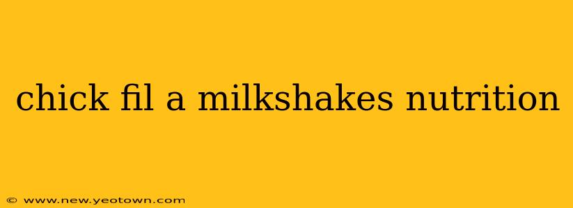 chick fil a milkshakes nutrition