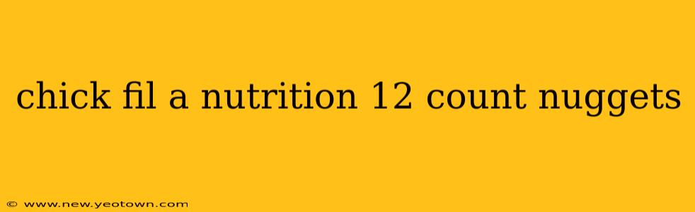 chick fil a nutrition 12 count nuggets